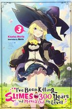 Cover art for I've Been Killing Slimes for 300 Years and Maxed Out My Level, Vol. 3 (Light Novel)