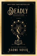 Cover art for A Deadly Education: A Novel (The Scholomance)