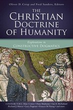 Cover art for The Christian Doctrine of Humanity: Explorations in Constructive Dogmatics (Proceedings of the Los Angeles Theology Conference)