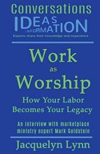 Cover art for Work as Worship: How Your Labor Becomes Your Legacy