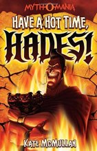 Cover art for Have a Hot Time, Hades! (Myth-O-Mania)