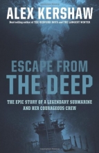 Cover art for Escape From The Deep: The Epic Story of a Legendary Submarine and Her Courageous Crew