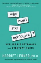 Cover art for Why Won't You Apologize?: Healing Big Betrayals and Everyday Hurts