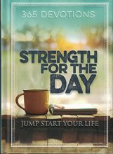 Cover art for Strength for the Day: Jump Start your Life (365 Devotions)