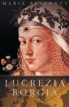 Cover art for The Life and Times of Lucrezia Borgia (Women in History)