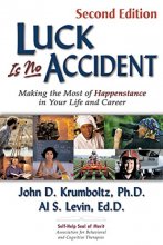Cover art for Luck Is No Accident: Making the Most of Happenstance in Your Life and Career