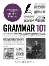 Cover art for Grammar 101: From Split Infinitives to Dangling Participles, an Essential Guide to Understanding Grammar (Adams 101)