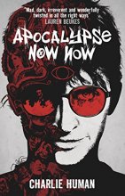 Cover art for Apocalypse Now Now (Baxter Zevcenko #1)