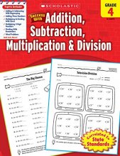 Cover art for Scholastic Success with Addition, Subtraction, Multiplication & Division, Grade 4 (Success With Math)
