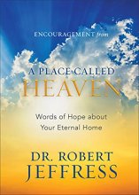 Cover art for Encouragement from A Place Called Heaven: Words of Hope about Your Eternal Home
