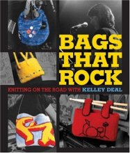 Cover art for Bags That Rock: Knitting on the Road with Kelley Deal