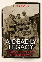 Cover art for A Deadly Legacy: German Jews and the Great War