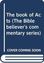 Cover art for The book of Acts (The Bible believer's commentary series)