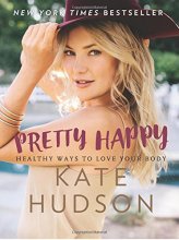 Cover art for Pretty Happy: Healthy Ways to Love Your Body