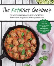 Cover art for The KetoDiet Cookbook: More Than 150 Delicious Low-Carb, High-Fat Recipes for Maximum Weight Loss and Improved Health -- Grain-Free, Sugar-Free, ... Paleo, Primal, or Ketogenic Lifestyle