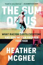 Cover art for The Sum of Us: What Racism Costs Everyone and How We Can Prosper Together