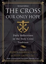 Cover art for The Cross, Our Only Hope: Daily Reflections in the Holy Cross Tradition (A Holy Cross Book)