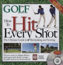 Cover art for GOLF MAGAZINE How To Hit Every Shot