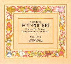 Cover art for A Book of Pot-Pourri ~ New and Old Ideas for Fragrant Flowers and Herbs