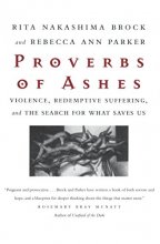Cover art for Proverbs of Ashes : Violence, Redemptive Suffering, and the Search for What Saves Us