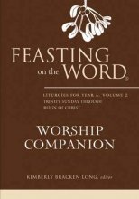 Cover art for Feasting on the Word Worship Companion: Liturgies for Year A, Volume 2