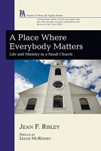 Cover art for A Place Where Everybody Matters: Life and Ministry in a Small Church (House of Prisca & Aquila)