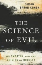 Cover art for The Science of Evil: On Empathy and the Origins of Cruelty