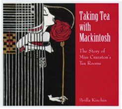 Cover art for Taking Tea with Mackintosh: The Story of Miss Cranston's Tea Rooms
