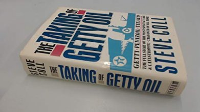 Cover art for The Taking of Getty Oil: The Full Story of the Most Spectacular - and Catastrophic - Takeover of All Time