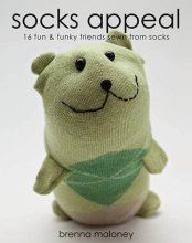 Cover art for Socks Appeal: 16 Fun & Funky Friends Sewn from Socks