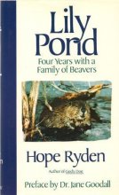 Cover art for Lily Pond: Four Years With a Family of Beavers