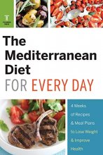Cover art for The Mediterranean Diet for Every Day: 4 Weeks of Recipes & Meal Plans to Lose Weight