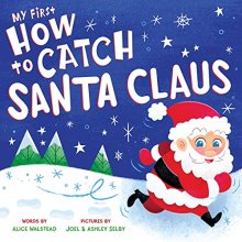 Cover art for My First How to Catch Santa Claus: A Sweet Christmas Board Book for Toddlers