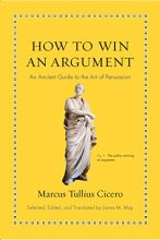 Cover art for How to Win an Argument: An Ancient Guide to the Art of Persuasion (Ancient Wisdom for Modern Readers)