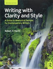 Cover art for Writing with Clarity and Style: A Guide to Rhetorical Devices for Contemporary Writers