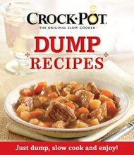 Cover art for Crockpot Dump Recipes: Just Dump, Slow Cook and Enjoy!
