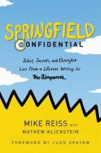 Cover art for Springfield Confidential: Jokes, Secrets, and Outright Lies from a Lifetime Writing for The Simpsons