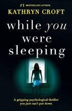 Cover art for While You Were Sleeping: A gripping psychological thriller you just can't put down