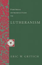 Cover art for Fortress Introduction to Lutheranism (Fortress Introductions)