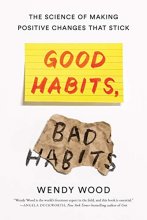 Cover art for Good Habits, Bad Habits: The Science of Making Positive Changes That Stick