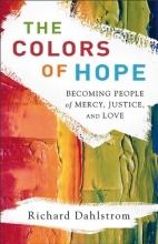Cover art for Colors of Hope, The: Becoming People of Mercy, Justice, and Love