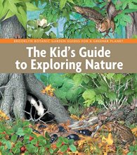 Cover art for The Kid's Guide to Exploring Nature (BBG Guides for a Greener Planet)