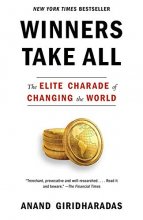 Cover art for Winners Take All: The Elite Charade of Changing the World