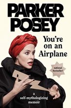 Cover art for You're on an Airplane: A Self-Mythologizing Memoir