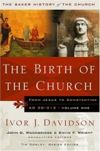 Cover art for The Birth of the Church: From Jesus to Constantine, AD 30-312 (Baker History of the Church)