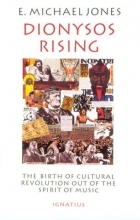 Cover art for Dionysos Rising: The Birth of Cultural Revolution Out of the Spirit of Music