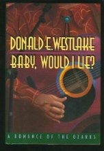 Cover art for Baby, Would I Lie?: A Romance of the Ozarks