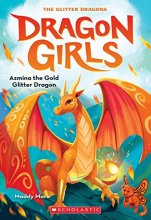 Cover art for Azmina the Gold Glitter Dragon (Dragon Girls #1)