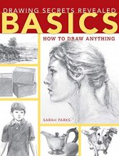 Cover art for Drawing Secrets Revealed - Basics: How to Draw Anything
