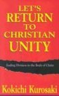 Cover art for Let's Return to Christian Unity